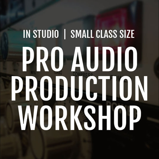 April 28/29/30 - Pro Audio Production Workshop