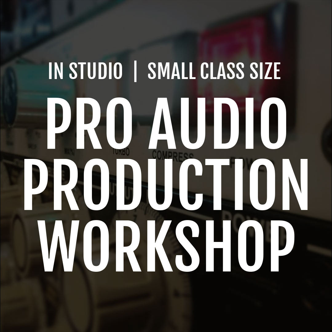 May 26/27/28 - Pro Audio Production Workshop